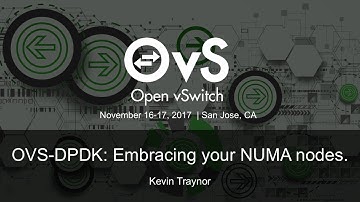 OVS-DPDK: Embracing your NUMA nodes. - Kevin Traynor