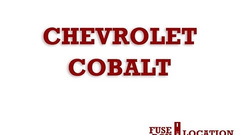Chevrolet Cobalt 2005-2010 Fuse Box Location | Fuse Box | Fuses | Relays | Location | Cars