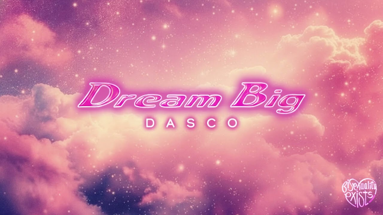 Watch DASCO - Dream Big on YouTube Watch DASCO - Dream Big on YouTube