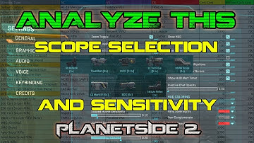 PlanetSide 2 - Analyze This: Scope Selection and Sensitivity