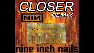 Nine Inch Nails - Closer [REMIX]