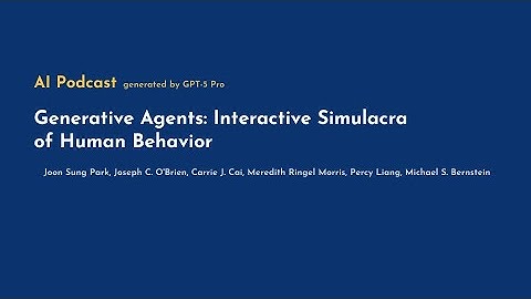 [AI Podcast] Generative Agents: Interactive Simulacra of Human Behavior