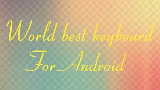 World best keyboard for android screenshot 4