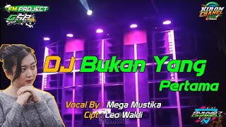 DJ BUKAN YANG PERTAMA || BY FMPROJECT || GRESIK SLOW BASS