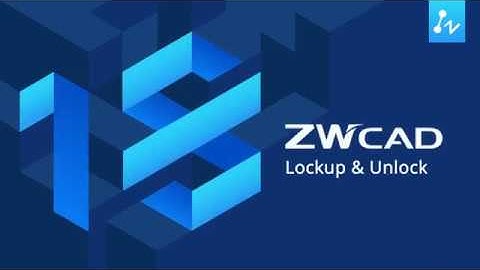 ZWCAD 2018 Tutorial: Lockup and Unlock