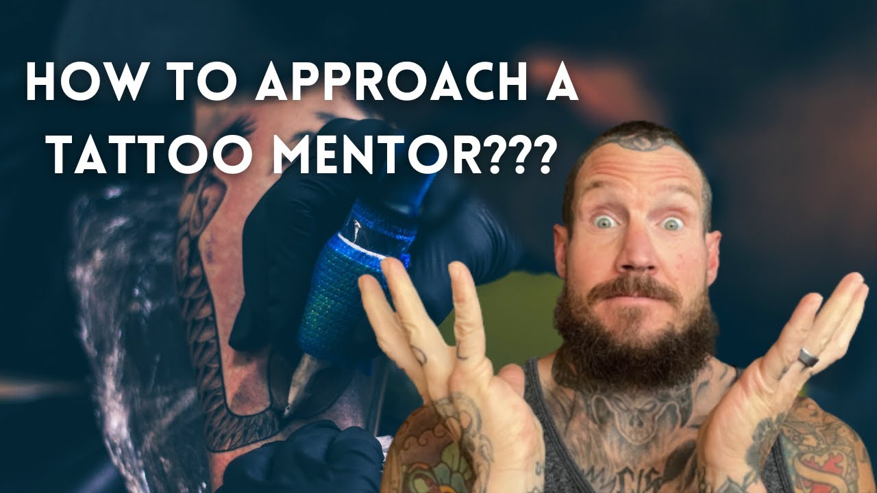 How to Approach a Tattoo Mentor Necessities and Tips YouTube