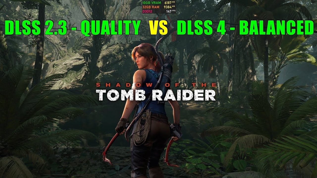 Shadow of The Tomb Raider: DLSS 2.3 (Quality) vs DLSS 4 (Balanced)