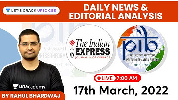 PIB/Indian Express-News & Editorial Analysis | 17th March 2022 | UPSC CSE 2022 | Rahul Bhardwaj