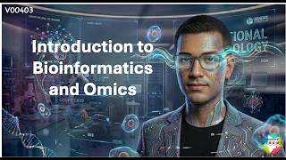 V00403 - Introduction to Bioinformatics and Omics