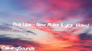 Dua Lipa - New Rules (Lyrics Video)