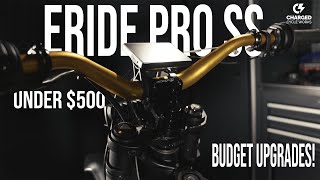 Eride Pro SS Upgrades for Under $500