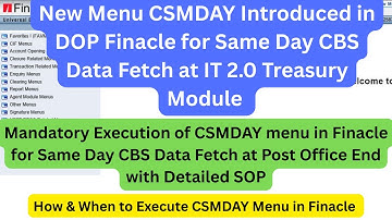 Introduction of CSMDAY Menu in DOP Finacle for Same Day CBS Data Fetching in IT 2.0 at SO & HO