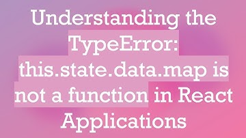 Understanding the TypeError: this.state.data.map is not a function in React Applications