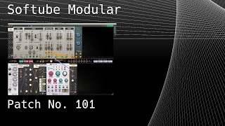 No. 101 – Softube Modular (82 LFO, 82 Synth, Clouds, British Class A Filter)