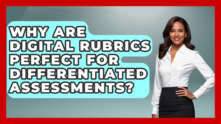 Why Are Digital Rubrics Perfect For Differentiated Assessments? - Teacher Tech Toolbox