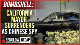 BOMBSHELL: California Mayor Surrenders as Chinese Spy