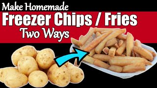 How to Freeze Potatoes into Fries / Chips (to blanch or not!)