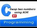 Swap two numbers using XOR in c programming
