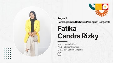 TUGAS 2 MATA KULIAH PEMROGRAMAN BERBASIS PERANGKAT BERGERAK | 045334239 | FATIKA CANDRA 