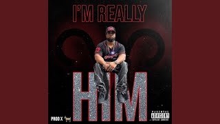 Im Really Him