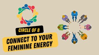 Circle of 8 - Connect to Your Feminine Energy | 16th Oct Free Webinar