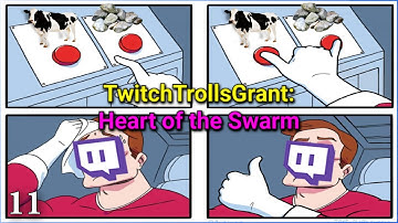 TwitchTrollsGrant - Heart of the Swarm - Pt 11