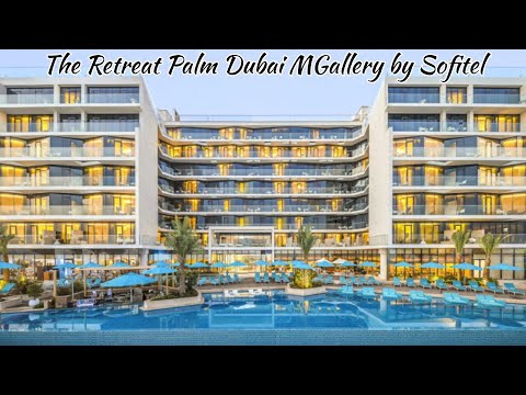 The Retreat Palm Dubai MGallery by Sofitel 5-Star| Palm Jumeirah |Iconic Manmade Island- Visit Dubai