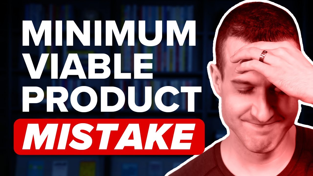 The #1 Most Common Mistake When Building A Minimum Viable Product