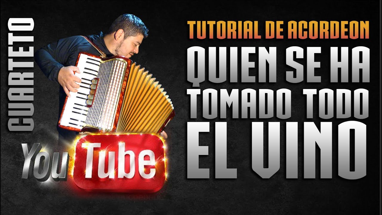 QUIEN SE HA TOMADO TODO EL VINO - TUTORIAL DE ACORDEON