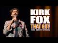Kirk Fox: That Guy | FULL COMEDY SPECIAL