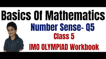 Basics of Mathematics - Number Sense- Q5 , Grade 5