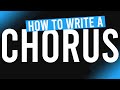 How to write a CHORUS (explained)