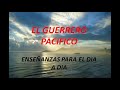 El Guerrero Pacifico - Enseñanzas para vivir el día a día