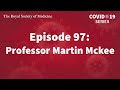RSM COVID-19 Series | Episode 97: Professor Martin Mckee