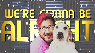 ► Markiplier | We're Gonna Be Alright