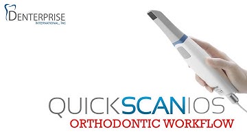 QuickScan IOS Workflow- Orthodontics