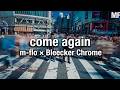 come again | m-flo &times; Bleecker Chrome | Mashup