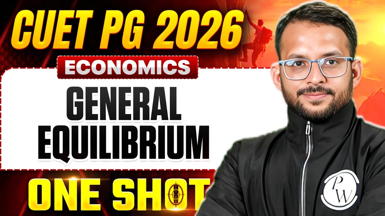 CUET PG Economics 2026 | General Equilibrium | CUET PG Economics One Shot | PW