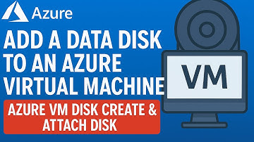 How to Add a Data Disk to an Azure Virtual Machine | Azure VM Disk Create & Attach Disk