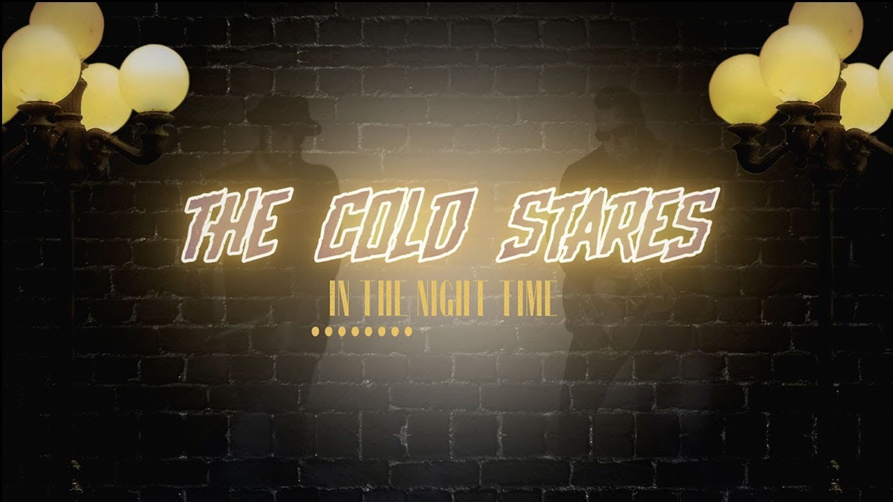 The Cold Stares    In The Night Time Official Lyric Video