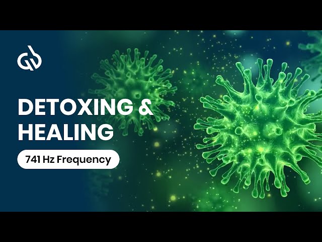 Healing Frequency Music: 741 Hz Detoxing Music for Bacteria, Virus, and Parasite Frequency Cleanse class=