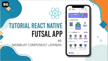 Tutorial React Native Bahasa Indonesia (Futsal App) : 6. Membuat Component Layanan Utama