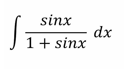 Integral of sinx/(1+sinx)