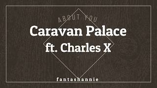 Caravan Palace (Ft. Charles X) - About you (Sub. español)