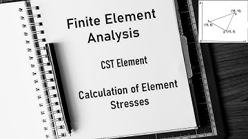 Calculation of Element stresses and Principal Stresses | CST Element | Finite Element Analysis (FEA)