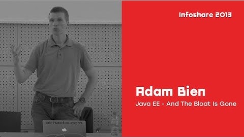 infoShare 2013: Adam Bien (Java Guru) - Java EE - And The Bloat Is Gone