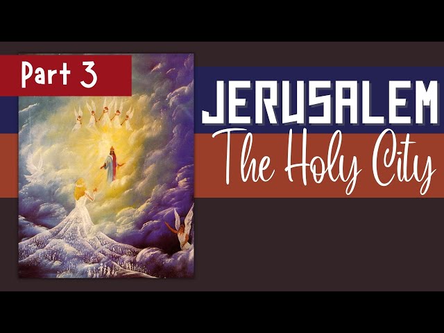 (18-7-20) Jerusalem The Holy City part 3