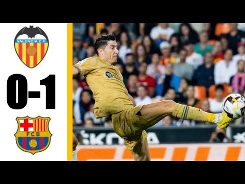 Valencia Vs Barcelona 0-1 Lewandowski Goal & Extended Match Highlights Laliga Santander 2022HD