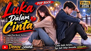 Luka Dalam Cinta 💔🎸 | Pop Rock Melayu 2026 | Lagu Galau & Romantis Terbaru