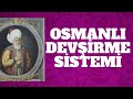 OSMANLI DEVŞİRME SİSTEMİ